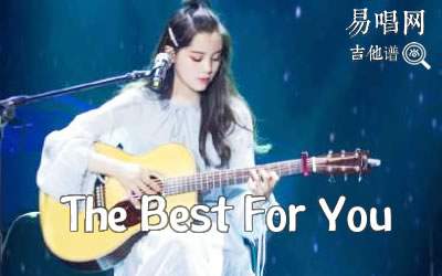 The Best For You吉他谱,简单原版指弹曲谱,欧阳娜娜高清六线谱教程