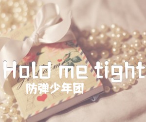 《Hold me tight吉他谱》_防弹少年团_未知调_吉他图片谱2张